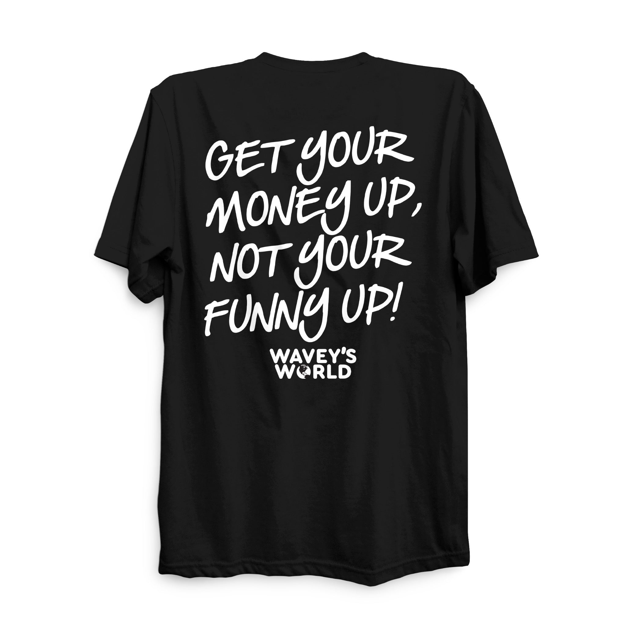 Get Your Money Up, Not Your Funny Up Shirt Black "Glow in the Dark"